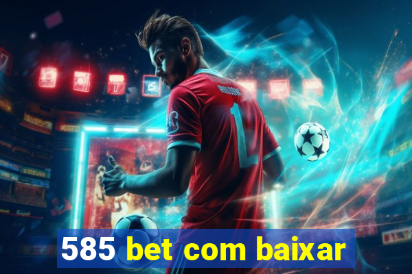 585 bet com baixar